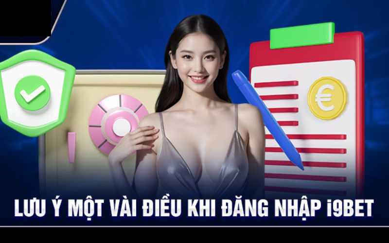 Lưu Ý Khi Đăng Nhập I9Bet